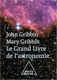 John R Gribbin - Mary Gribbin - Le Grand Livre de l'astronomie