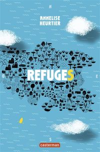 Couverture du livre Refuges - Annelise Heurtier