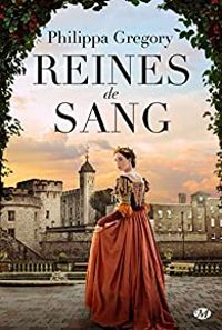 Philippa Gregory - Reines de sang