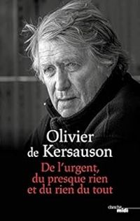 Olivier De Kersauson - De l'urgent, du presque rien et du rien du tout