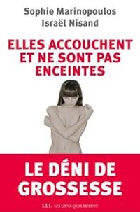 Sophie Marinopoulos - Isral Nisand - Elles accouchent et ne sont pas enceintes 