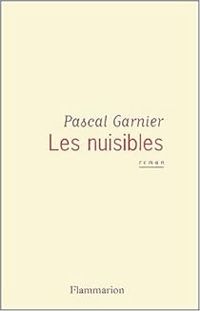 Couverture du livre Nuisibles - Pascal Garnier