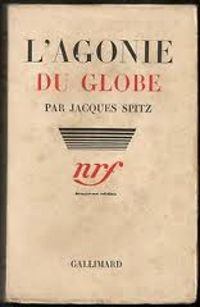 Jacques Spitz - L'agonie du globe