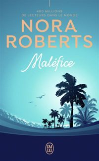 Nora Roberts - Maléfice