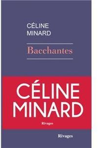 Couverture du livre Bacchantes - Celine Minard