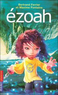 Couverture du livre EZOAH T01 - Bertrand Ferrier - Maxime Fontaine