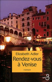 Couverture du livre Rendez-vous à Venise - Elizabeth Adler