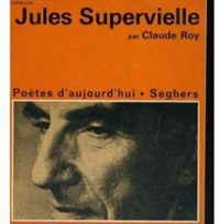 Claude Roy - Jules Supervielle - Jules Supervielle