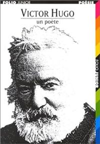 Arnaud Laster - Victor Hugo : Un poète