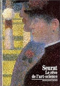 Francoise Cachin - Seurat : Le Rêve de l'art-science