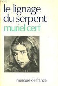 Muriel Cerf - Le Lignage du serpent