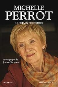 Michelle Perrot - Le chemin des femmes