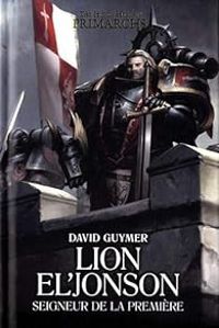 David Guymer - Lion El'Jonson : Seigneur de la Première