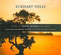 Couverture du livre Même le soleil mourra un jour - Eckhart Tolle