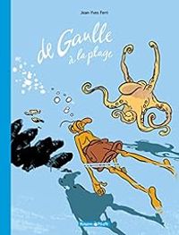 Couverture du livre De Gaulle à la plage - Jean Yves Ferri