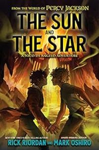 Couverture du livre The Sun and the Star - Rick Riordan - Mark Oshiro