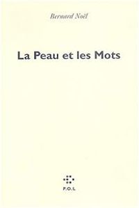 Couverture du livre La Peau et les Mots - Bernard Nol