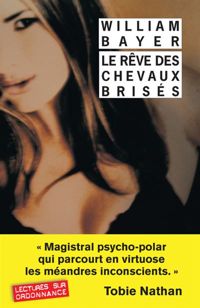 Couverture du livre Le rêve des chevaux brisés - William Bayer