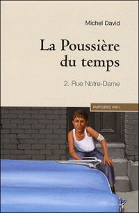 Michel David - La Poussiere du Temps T 02 Rue Notre Dame