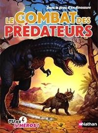 Couverture du livre Tu es le héros : Le combat des prédateurs - Madeleine Deny - Cecile Jugla