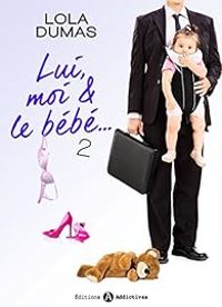 Lola Dumas - Lui, moi et le bébé - 2