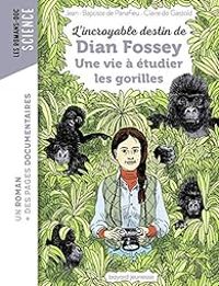 Jean Baptiste De Panafieu - Claire De Gastold - L'incroyable destin de Dian Fossey