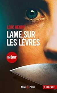 Loic Henry - Lame sur les lèvres