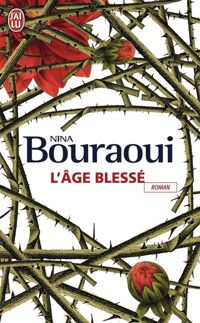 Couverture du livre L'âge blessé - Nina Bouraoui