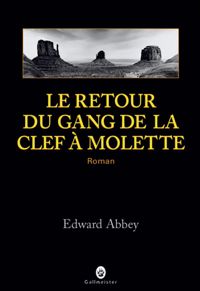 Couverture du livre Le retour du gang de la clef à molette - Edward Abbey