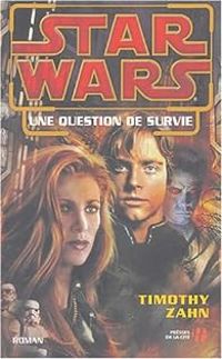 Timothy Zahn - Star Wars : Une Question de Survie