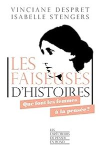 Isabelle Stengers - Les faiseuses d'histoires 