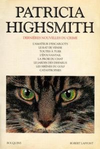 Patricia Highsmith - Dernières nouvelles du crime - Bouquins