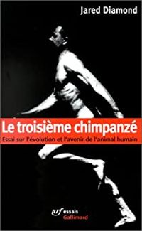 Couverture du livre Le troisième chimpanzé - Jared Mason Diamond