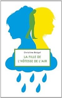 Christine Beigel - La fille de l'hôtesse de l'air