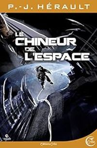 Paul Jean Herault - Le Chineur de l'espace