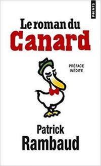 Patrick Rambaud - Le roman du canard