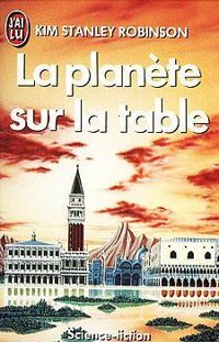 Kim Stanley Robinson - La planète sur la table