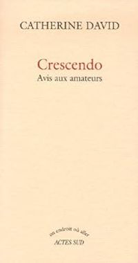 Catherine David - Crescendo : Avis aux amateurs