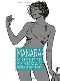 Milo Manara - Giuseppe Bergman : Aventures vénitiennes