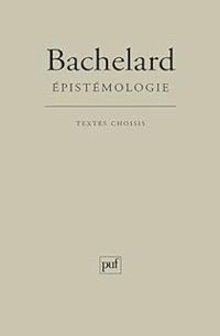 Gaston Bachelard - Épistémologie : Textes choisis