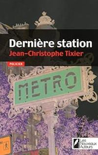 Jean Christophe Tixier - Dernière station