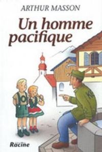 Arthur Masson - Un homme pacifique