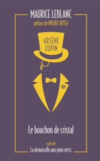 Maurice Leblanc - Arsène Lupin. Le bouchon de cristal