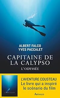 Albert Falco - Capitaine de la Calypso, l'odyssée