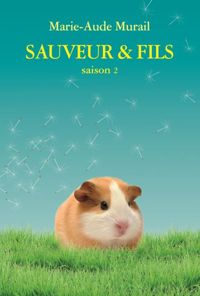 Couverture du livre Sauveur & Fils Saison 2 Grand Format - Marie Aude Murail