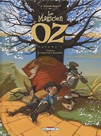 David Chauvel - Enrique Fernandez - Le magicien d'Oz, tome 1 