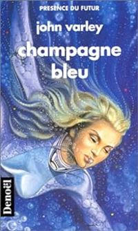 Couverture du livre Champagne bleu - John Varley