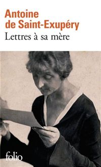 Antoine De Saint-exupéry - Lettres à sa mère