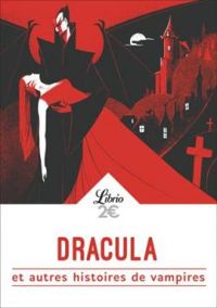 Lord Byron - Theophile Gautier - Alexandre Dumas - Dracula et autres histoires de vampires