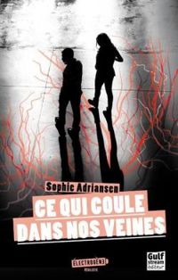 Sophie Adriansen - Ce qui coule dans nos veines